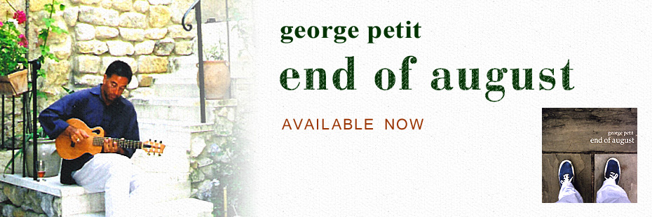 George Petit : End of August